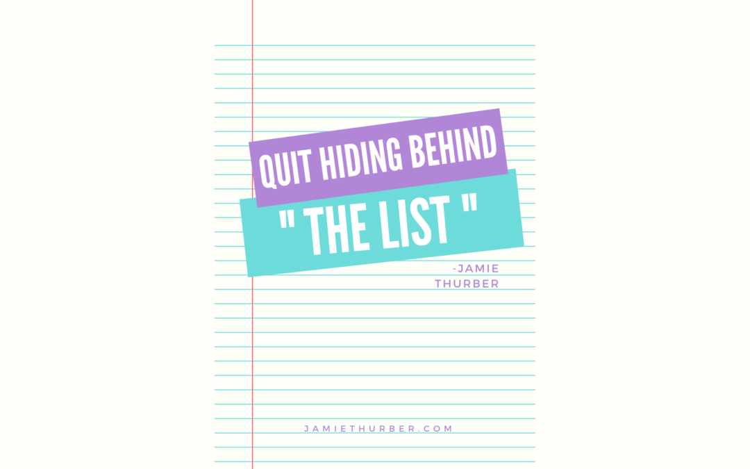 Quit Hiding Behind “THE LIST”