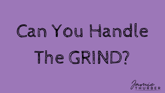 Can you handle the GRIND?