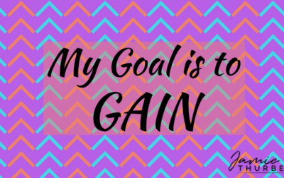 My Goal is to GAIN