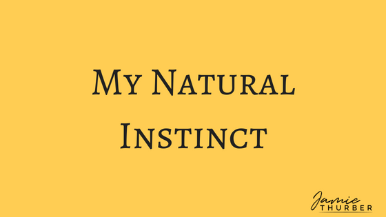 My Natural Instinct