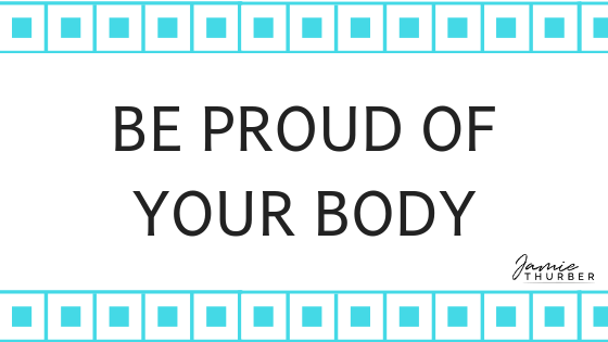 Be Proud of Your Body