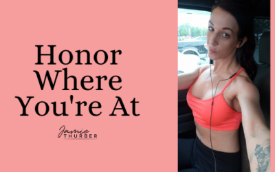 Honor Where You’re At