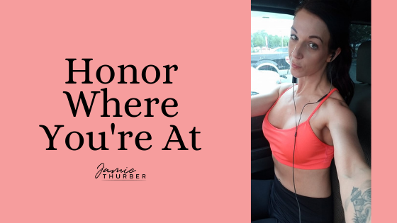 Honor Where You’re At