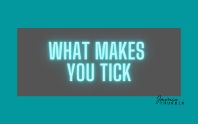 You’ve Got To Find What Makes You Tick