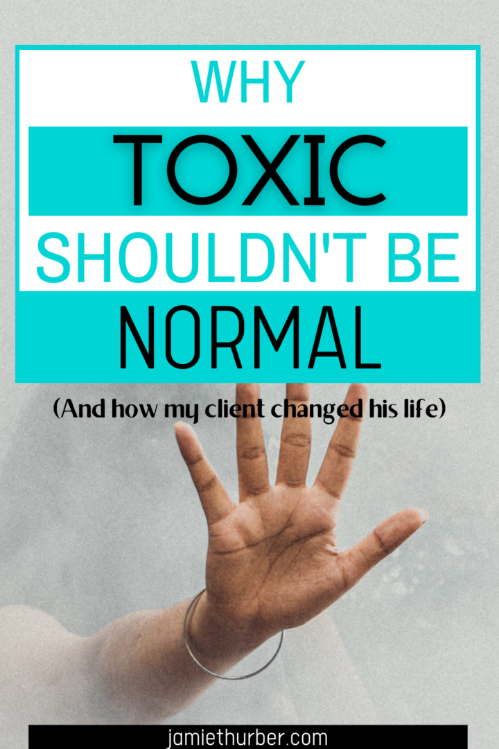Pinterest Pin, "Why Toxic Shouldn't Be Normal"