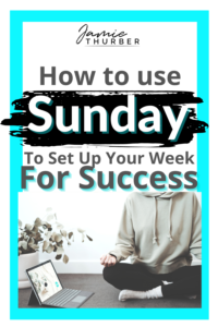 Pinterest Pin, How to use Sunday to set up your week for success