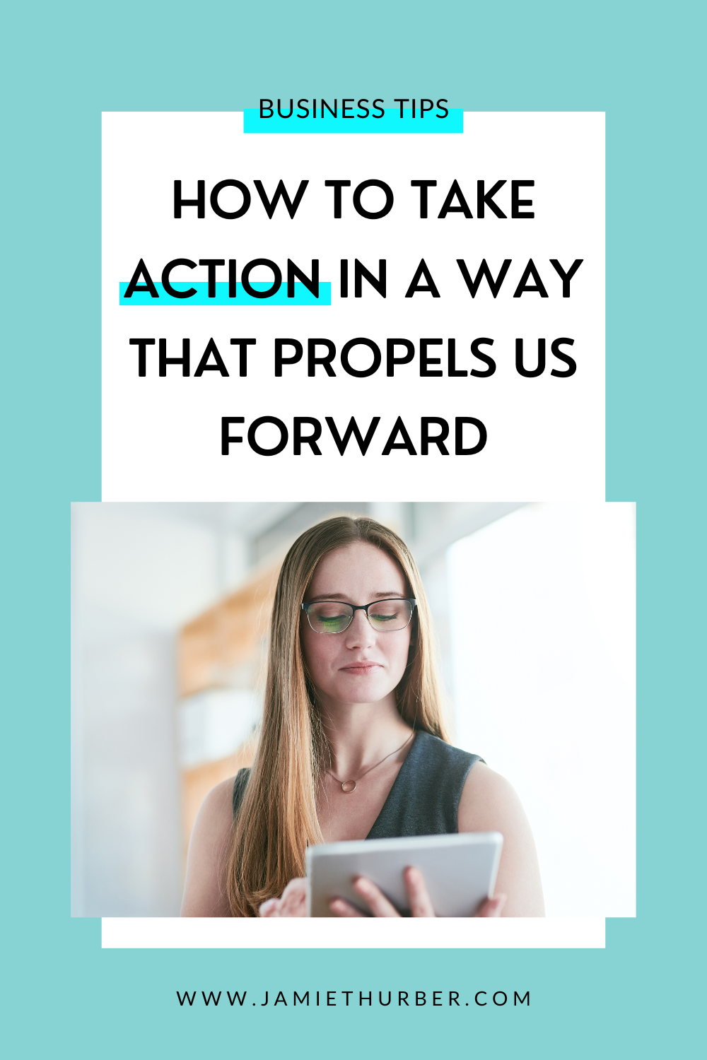 pinterest pin; how to take action in a way that propels us forward