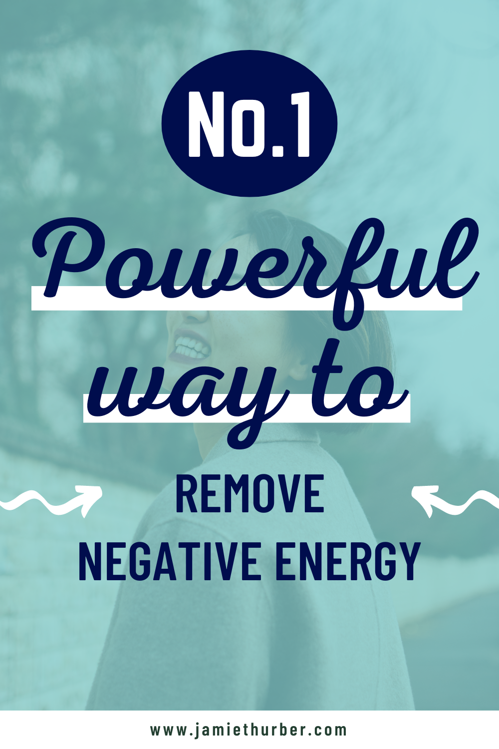 pinterest pin; no.1 powerful way to remove negative energy